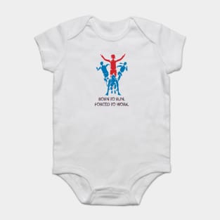 Fasbytes Running ‘Born to Run. Forced to Work’ Baby Bodysuit